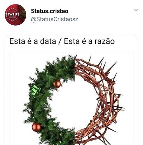 Status Crist O On Instagram Sabe Qual A Raz O Do Natal Pra Lembrar