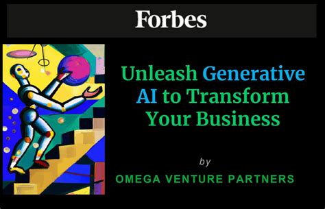 Unleash Generative Ai To Transform Your Business Omega Venture Partners