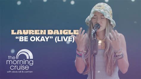 Lauren Daigle Be Okay Live The Morning Cruise Youtube