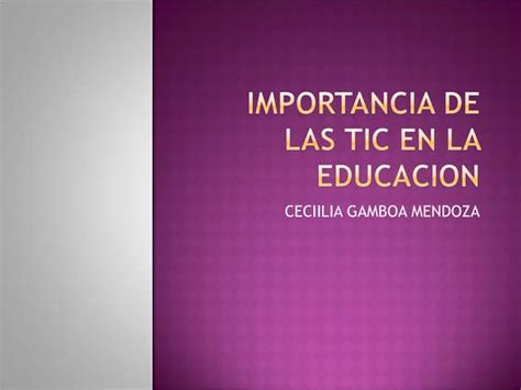 Importancia De Las Tic En La Educacion Ppt