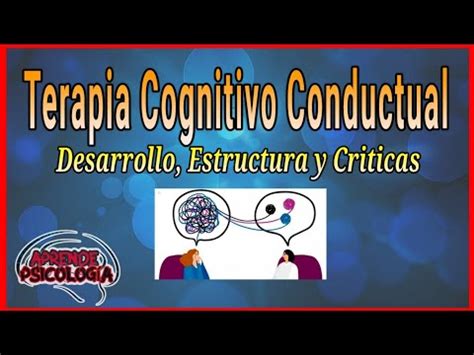 Historia De La Terapia Cognitivo Conductual Estructura Y Criticas