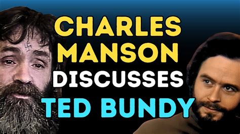 Charles Manson Talks About Ted Bundy During Interview Youtube