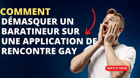 Application De Rencontre Gay Comment D Masquer Un Baratineur Sur Une