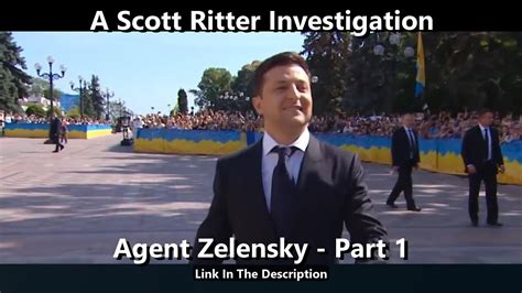 A Scott Ritter Investigation Agent Zelensky Part 1