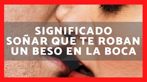 Descubre el significado de soñar con un beso robado en 70 caracteres