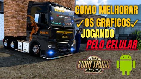 Euro Truck Simulator Como Melhorar A Qualidade Grafica No Ets