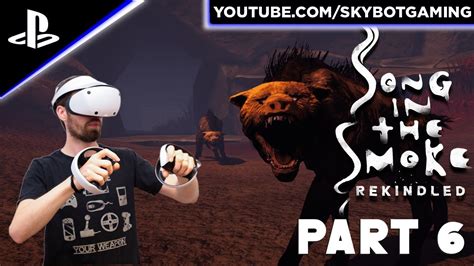 Let S Play Song In The Smoke Rekindled Ps Vr Part Youtube