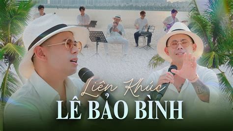 Liên Khúc Top Hits Lê Bảo Bình 2023 - Những Bản Nhạc Trẻ Lê Bảo Bình ...