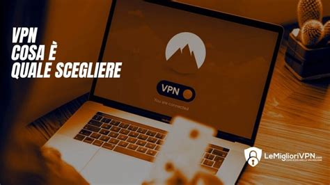 VPN cos è una VPN come funziona e tutto quelli che devi sapere