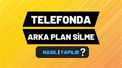 Telefonda Arka Plan Silme Resim Video