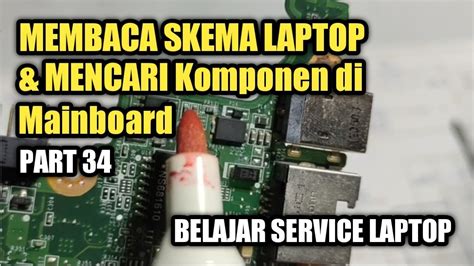 Cara Membaca Skema Dan Mencari Komponen Di Mainboard Youtube