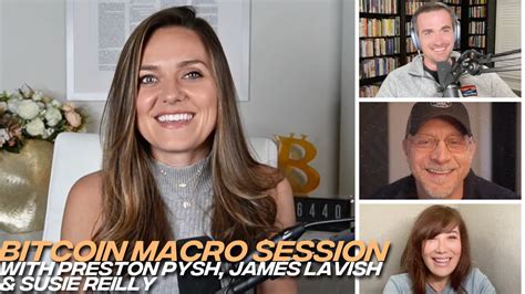 Bitcoin Macro Hangout Preston Pysh James Lavish Susie Reilly YouTube