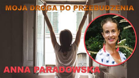 Odc 92 Moja Droga Do Przebudzenia ANNA PARADOWSKA YouTube