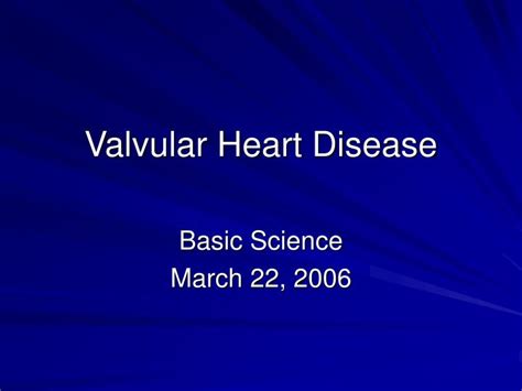 Ppt Valvular Heart Disease Powerpoint Presentation Free Download