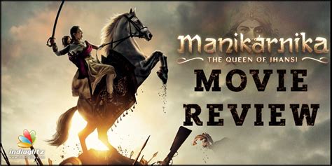 Manikarnika: The Queen of Jhansi review. Manikarnika: The Queen of ...