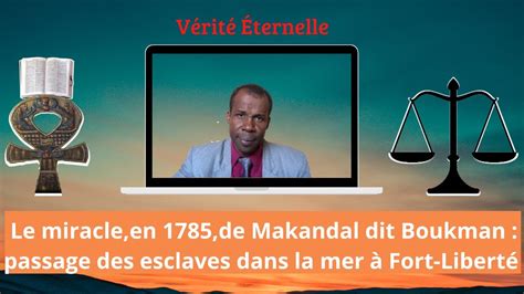 Le Miracle En De Makandal Dit Boukman Passage Des Esclaves Dans