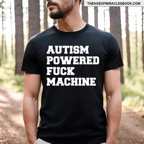 Autism Powered Fuck Machine T Shirt