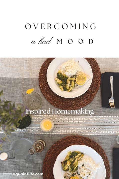 Overcoming A Bad Mood Inspired Homemaking A Quaint Life