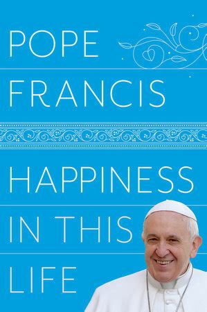 Happiness in This Life by Pope Francis: 9780525510970 | Brightly Shop