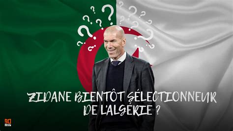 Zidane Veut Devenir S Lectionneur De Lalg Rie Maghrebactu