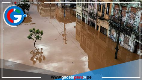 Suben A 148 Los Muertos Por Las Inundaciones En Brasil Gaceta Perú Tv