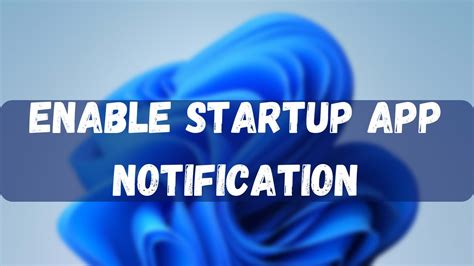 How To Enable Disable Startup App Notifications In Windows Youtube