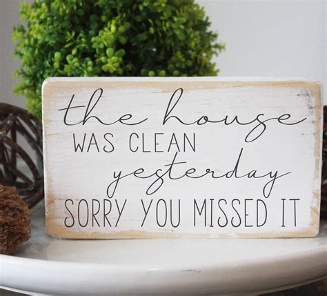 Funny Wood Sign The House Was Clean Yesterday Sorry You Missed It 3