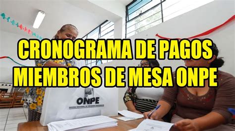 MIEMBROS DE MESA ONPE FECHA DE PAGOS CRONOGRAMA 2 11 2022 YouTube