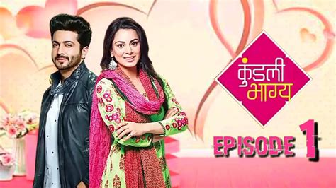 Kundali Bhagya Episode 1 Shraddha Arya Dheeraj Dhoopar Hindi