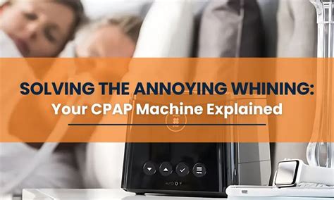 Solving The Annoying Whining Your Cpap Machine Explained Rockingham Cpap