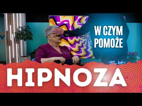 Hipnoza Na Czym Polega I W Czym Pomaga Youtube