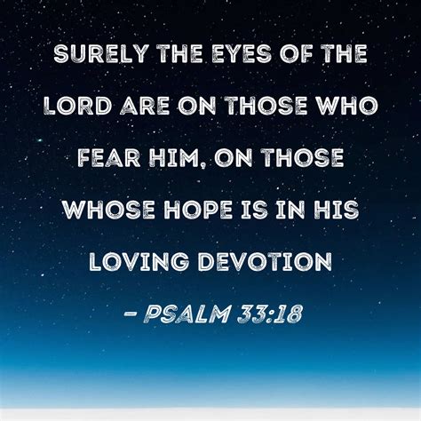 Psalm Surely The Eyes Of The Lord Are On Those Who Fear Him On