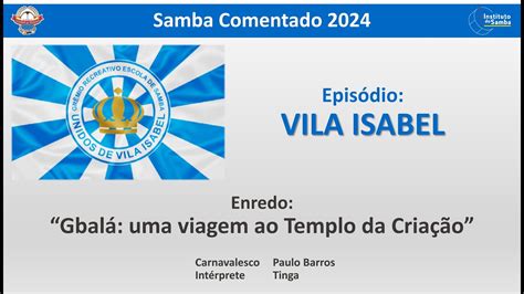 Samba Comentado Vila Isabel Gbal Viagem Ao Templo Da