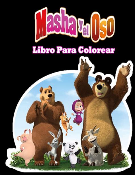 Buy Masha Y El Oso Libro Para Colorear Este Libro Para Colorear Es Una