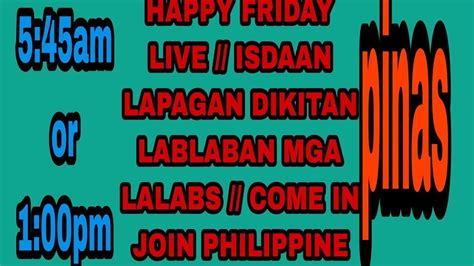 HAPPY MONDAY LIVE ISDAAN LAPAGAN DIKITAN LABLABAN MGA LALABS COME