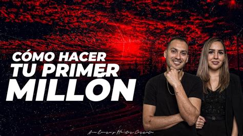 Como Lograr Tu Primer Millon Youtube