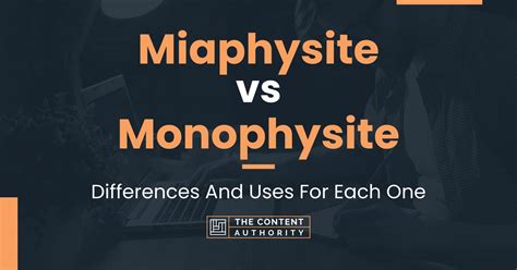 Miaphysite vs Monophysite: Differences And Uses For Each One