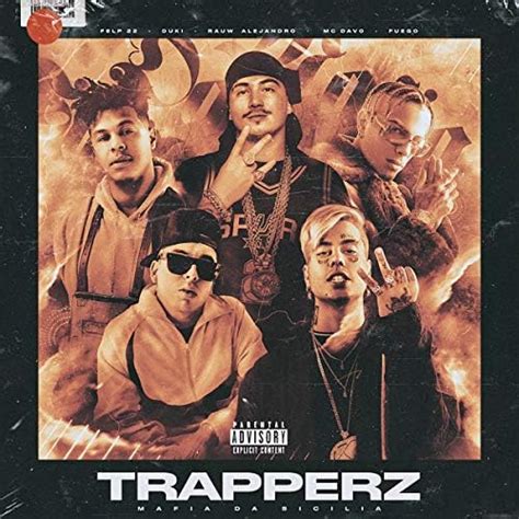 Trapperz A Mafia Da Sicilia Feat Mc Davo Fuego De Felp Rauw