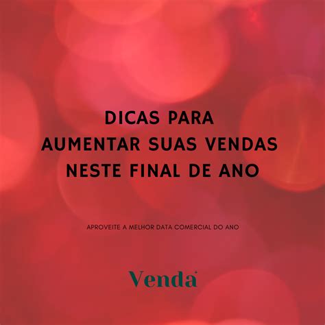 Dicas Para Aumentar Suas Vendas Neste Final De Ano Venda Hotmart