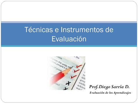 Tecnicas E Instrumentos De Evaluacion Dsd Mario R Dickson G