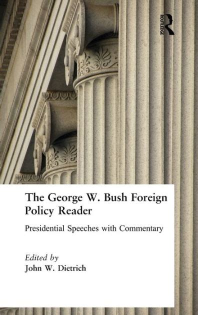 The George W Bush Foreign Policy Reader Presidential Speeches With