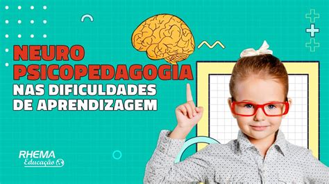 Papel Da Neuropsicopedagogia Nas Dificuldades De Aprendizagem Youtube