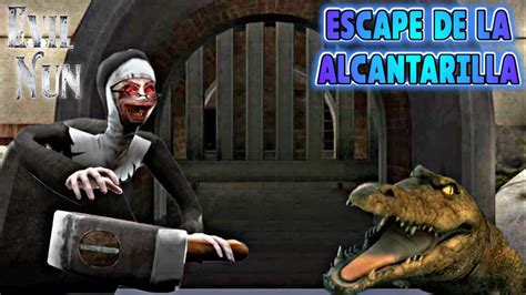 EVIL NUN ESCAPE POR LA ALCANTARILLA MODO EXTREMO YouTube