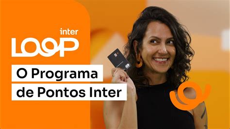 Inter Loop O Programa De Pontos Do Inter Milhas Cashback E Mais