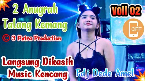 Voll Di Kasih Yang Kencang Sama Dj Dede Amel Full Dj