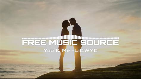 You And Me Liqwyd No Copyright Music Youtube