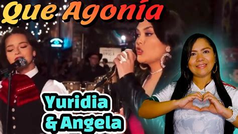 YURIDIA Y ANGELA AGUILAR REACCCION A LA CANCION AGONIAVIDEO OFICCIAL