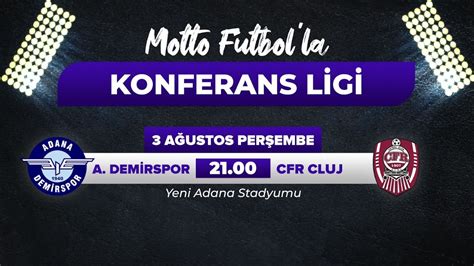 Adana Demirspor CFR Cluj Konferans Ligi 2 Ön Eleme Rövanşı