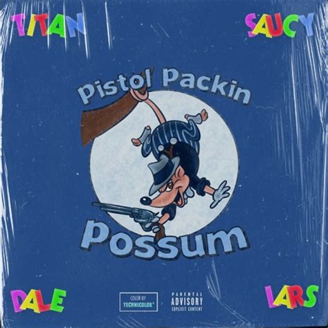 Stream Pistol Packin Possum Ft Saucy Titan Lars Porsenna By Dale