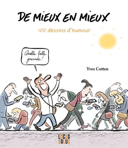 De Mieux En Mieux Dessins Dhumour Locus Solus Dition